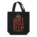 Don't F*** It Up Drag Tote